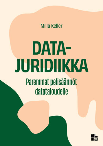 Kohteen Datajuridiikka – Paremmat pelisäännöt datataloudelle (Alma Insights, 2025) kuva