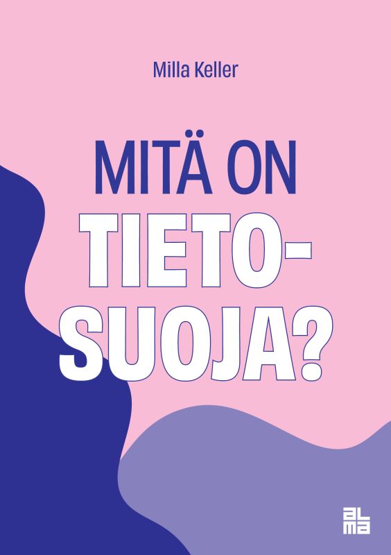 Kohteen Mitä on tietosuoja? (Alma Insights, 2023) kuva